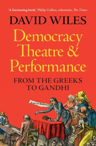 The cover of David Wiles' book, Democracy, Theatre & Performance, written in yellow font against a red background. 