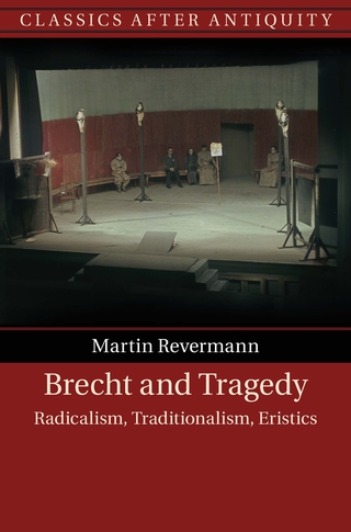 Front cover to Martin Revermann's book, Brecht and Tragedy Radicalism, Traditionalism, Eristics (Cambridge University Press, 2021)